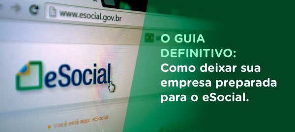 Guia Definitivo: como deixar sua empresa preparada para o eSocial