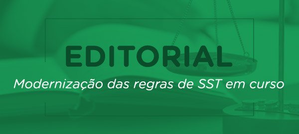 Editorial - Modernização das regras de SST em curso